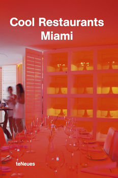книга Cool Restaurants Miami, автор: Martin N. Kunz